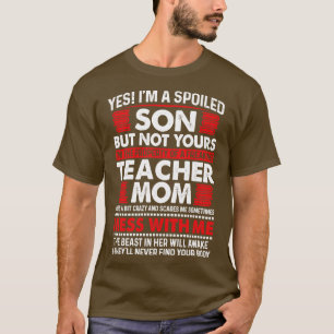 Camiseta Sí, Soy Un Hijo Malcriado De La Maestra Mamá Orgul