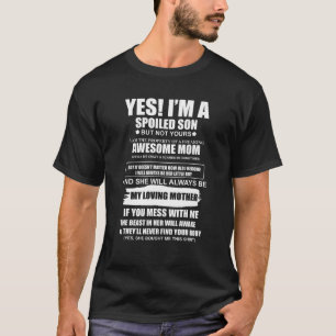 Camiseta Sí, soy un hijo malcriado, pero no el tuyo, despie