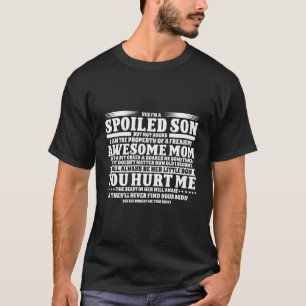 Camiseta Sí, Soy Un Hijo Malcriado Pero No Tu Fastidioso Aw