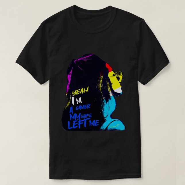 Camiseta Sí, soy un jugador, mi esposa me dejó (Diseño del anverso)