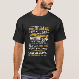 Camiseta Sí, soy un marido malcriado de una mujer de abril