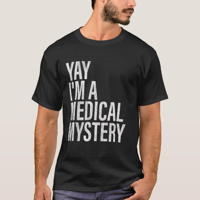 Camiseta Sí, soy un misterio médico. Dolor crónico gracioso (Anverso)