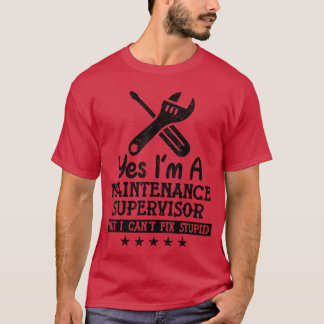 Camiseta Sí, soy un supervisor de mantenimiento divertido m