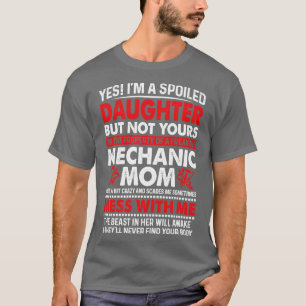 Camiseta Sí, Soy Una Hija Malcriada De Mamá Mecánica Mechan