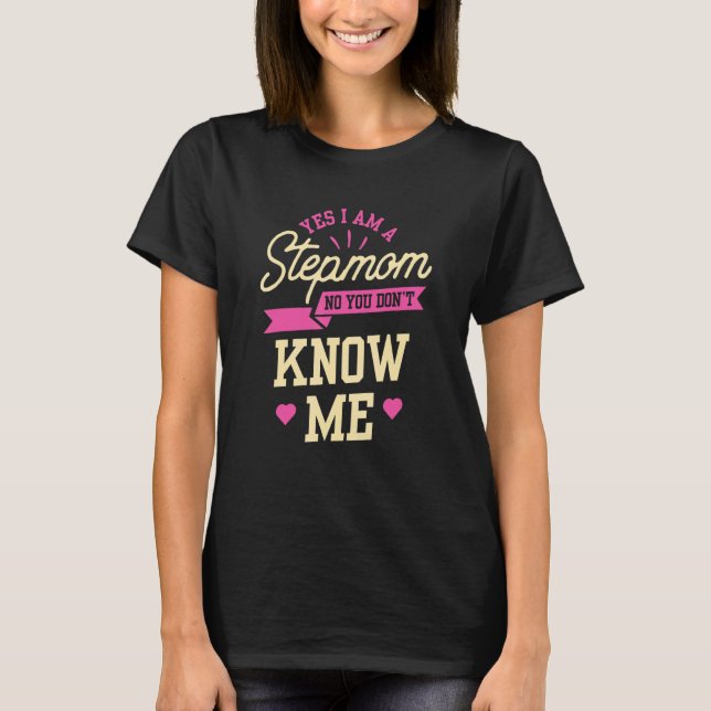 Camiseta Sí, soy una madrastra No, no me conoces Chica Step (Anverso)