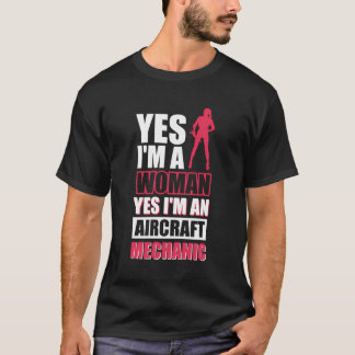 Camiseta Sí, Soy Una Mujer Sí, Soy Un Mecánico De Aeronaves