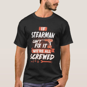 Camiseta Si STEARMAN no puede arreglarlo, estamos todos jod