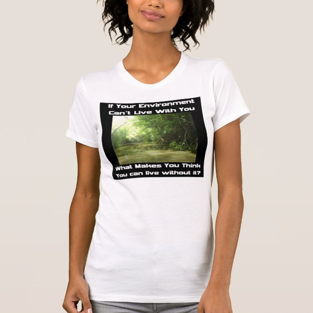 Camiseta Si su ambiente no puede vivir con usted (Anverso)