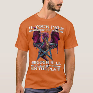 Camiseta Si Su Camino Le Exige Caminar Por El Infierno Guay
