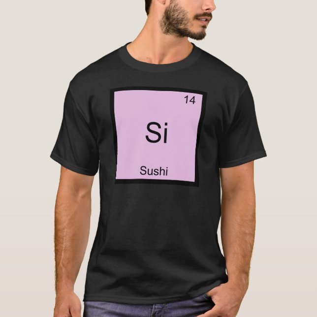 Camiseta Si - Sushi Divertido símbolo de química T-Shirt (Anverso)