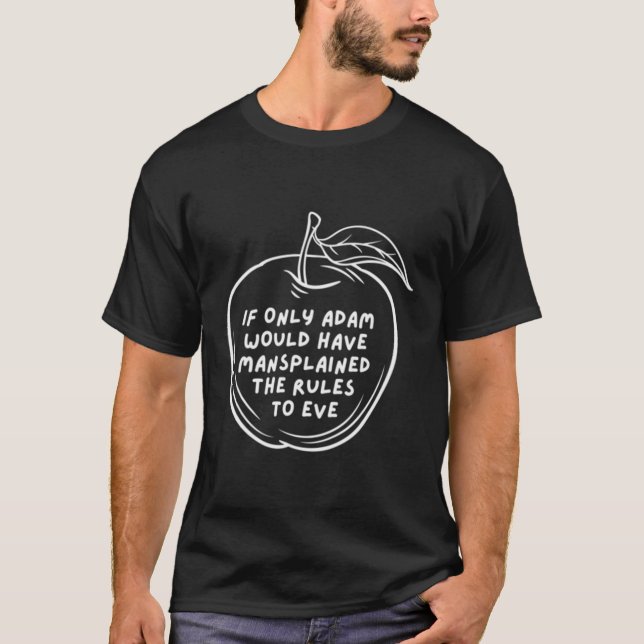 Camiseta Si Tan Solo Adam Hubiera Explicado Las Reglas Para (Anverso)