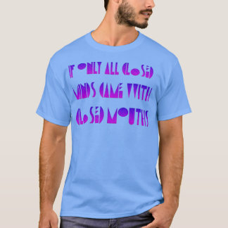 Camiseta Si tan solo las mentes cerradas llegaran con el or