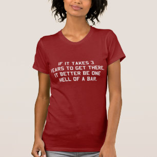 Camiseta Si tarda 3 años será un infierno de una barra