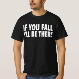 Camiseta Si te caes, estaré allí