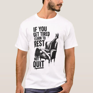 Camiseta Si te cansas aprende a descansar no a renunciar Gr
