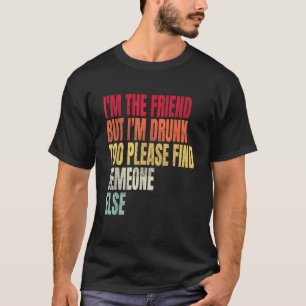 Camiseta Si te encuentran borracho, por favor regresa a tu