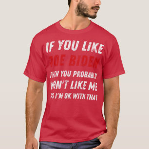 Camiseta Si te gusta, entonces probablemente no te gustará.