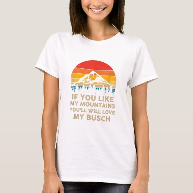 Camiseta Si te gustan mis montañas te encantará mi Busch -  (Anverso)