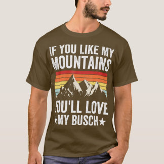 Camiseta Si Te Gustan Mis Montañas Te Encantará Mi Hikin Bu
