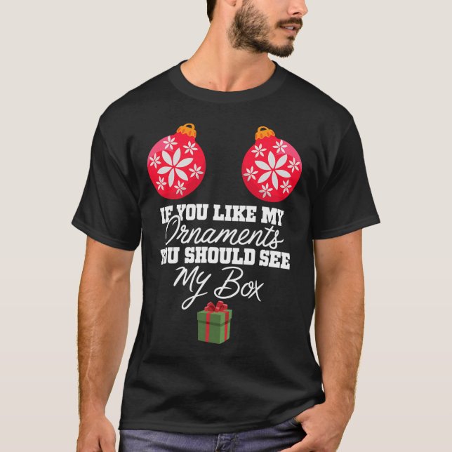 Camiseta Si Te Gustan Mis Ornamentos Deberías Ver Mi Chr De (Anverso)