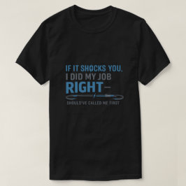 Camiseta Si te impacta, hice mi trabajo bien. De nada