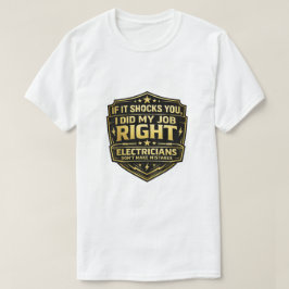 Camiseta Si te impacta, hice mi trabajo bien Electricista