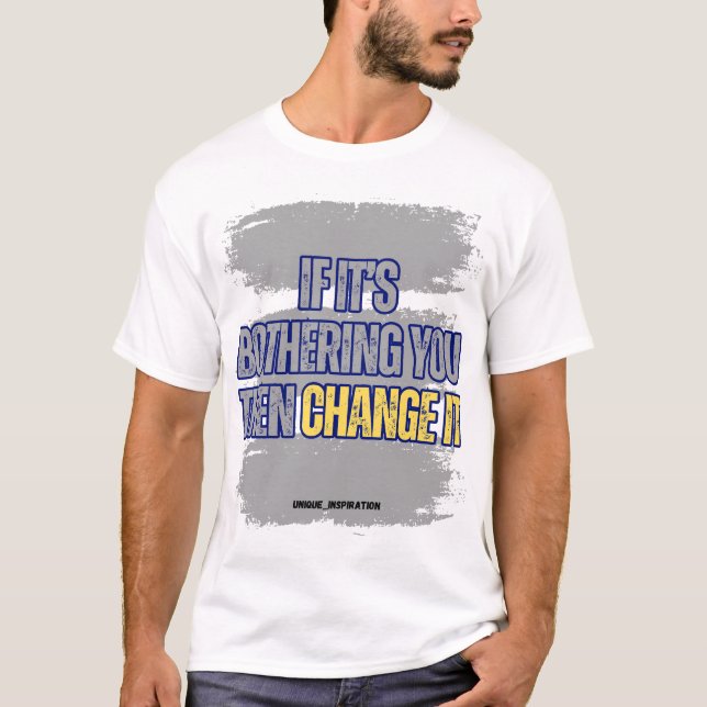 Camiseta Si te molesta entonces cámbialo (Anverso)