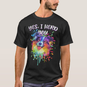 Camiseta Sí, Te Oí Humor Pastor Australiano Aussie.