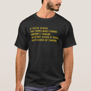 Camiseta Si te preocupa que los libros puedan cambiar a alg