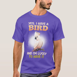 Camiseta Sí, tengo a los dueños de pájaros de Cockatoo grac