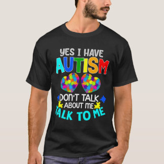 Camiseta Sí, Tengo Autismo Hablándome Con Autie