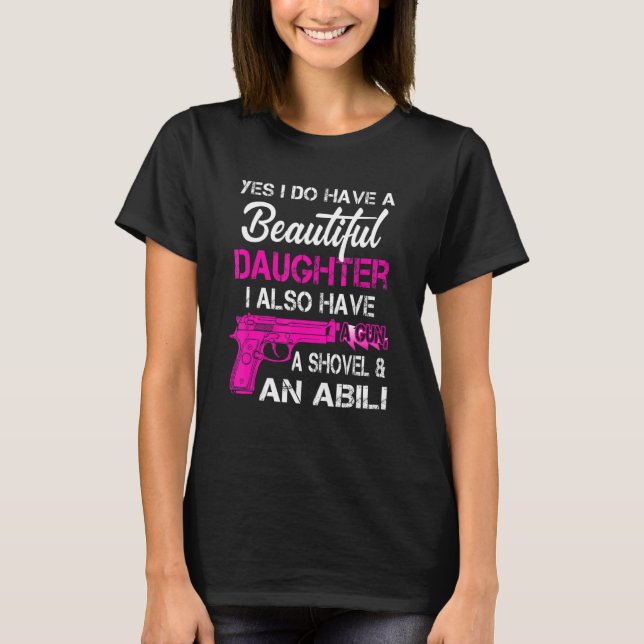 Camiseta Sí, tengo hijas hermosas que tienen un arma A S (Anverso)