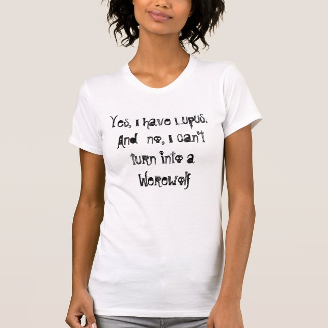 Camiseta Sí, tengo Lupus.And ningún, yo no puedo dar vuelta (Anverso)