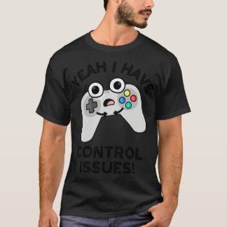 Camiseta Sí Tengo Problemas De Control Divertido Juego De V