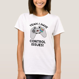 Camiseta Sí Tengo Problemas De Control Divertido Juego De V