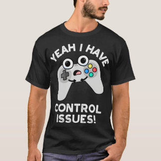 Camiseta Sí Tengo Problemas De Control Divertido Juego De V