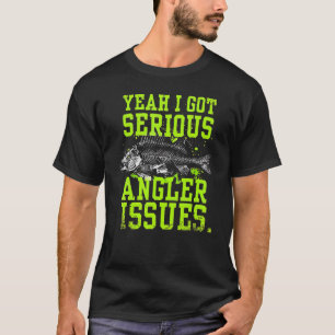 Camiseta Sí, Tengo Serios Problemas De Angler Pesca Vintage