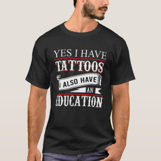 Camiseta Sí, Tengo Tatuaje De Educación Tattoos