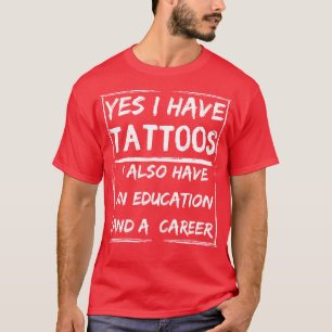 Camiseta sí, tengo tatuajes, también tengo educación y una