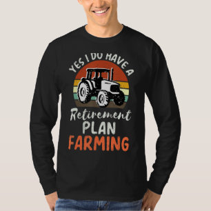 Camiseta Sí, Tengo Un Plan De Jubilación Agrícola