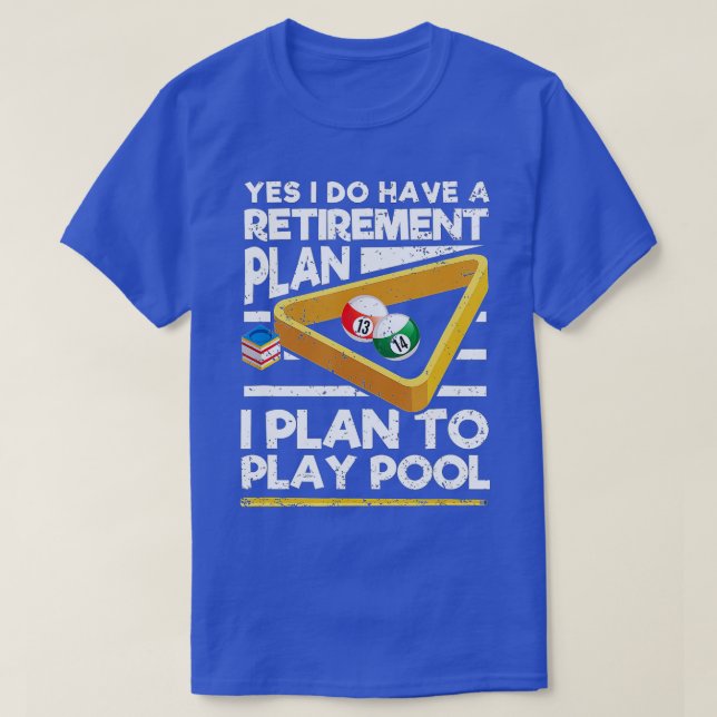 Camiseta Sí, Tengo Un Plan De Jubilación Billar (Diseño del anverso)