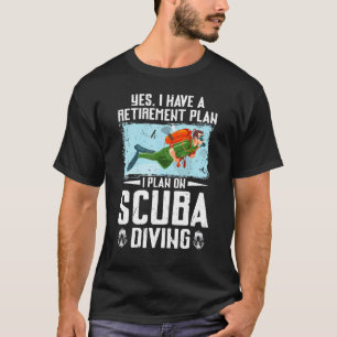 Camiseta Sí, tengo un plan de jubilación Buceo divertido Sw