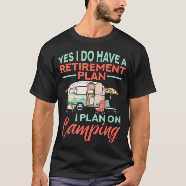 Camiseta Sí, Tengo Un Plan De Jubilación - Campi De Jubilac (Anverso)