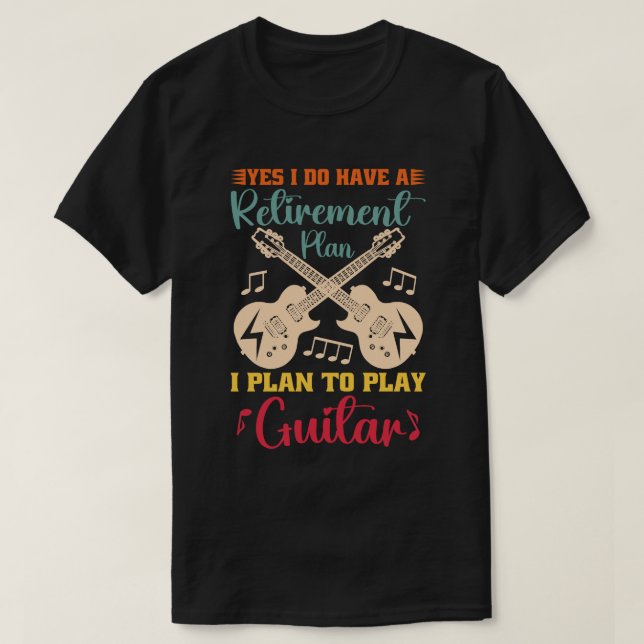 Camiseta Sí, Tengo Un Plan De Jubilación Gracioso Guitarra  (Diseño del anverso)