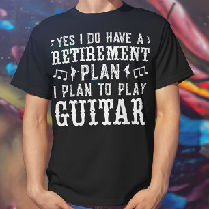 Camiseta Sí, Tengo Un Plan De Jubilación Gracioso Guitarra