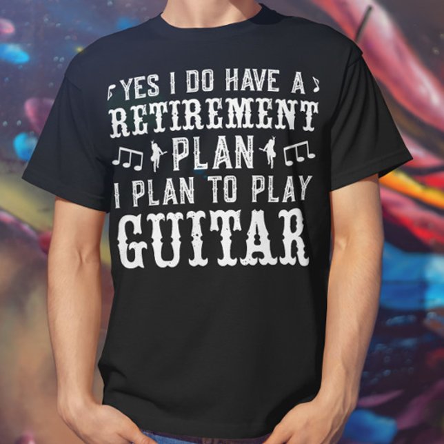 Camiseta Sí, Tengo Un Plan De Jubilación Gracioso Guitarra  (Subido por el creador)