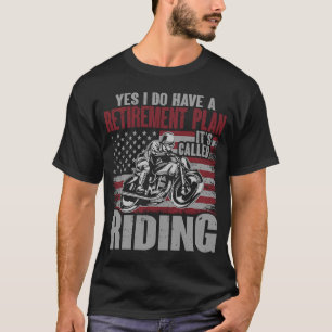 Camiseta Sí, Tengo Un Plan De Jubilación Llamado Riding