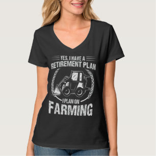 Camiseta Sí, Tengo Un Plan De Jubilación Para La Agricultur