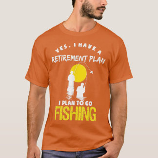 Camiseta Sí, Tengo Un Plan De Jubilación Para Mentones Pesc