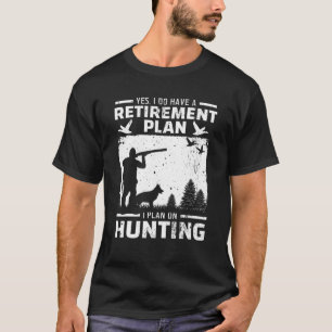 Camiseta Sí, Tengo Un Plan De Jubilación Pato De Caza De Pá